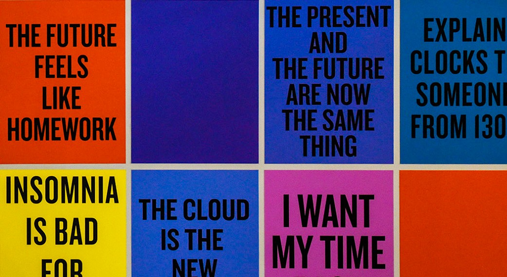 slogans do artista Douglas Coupland falam sobre tempo perdido