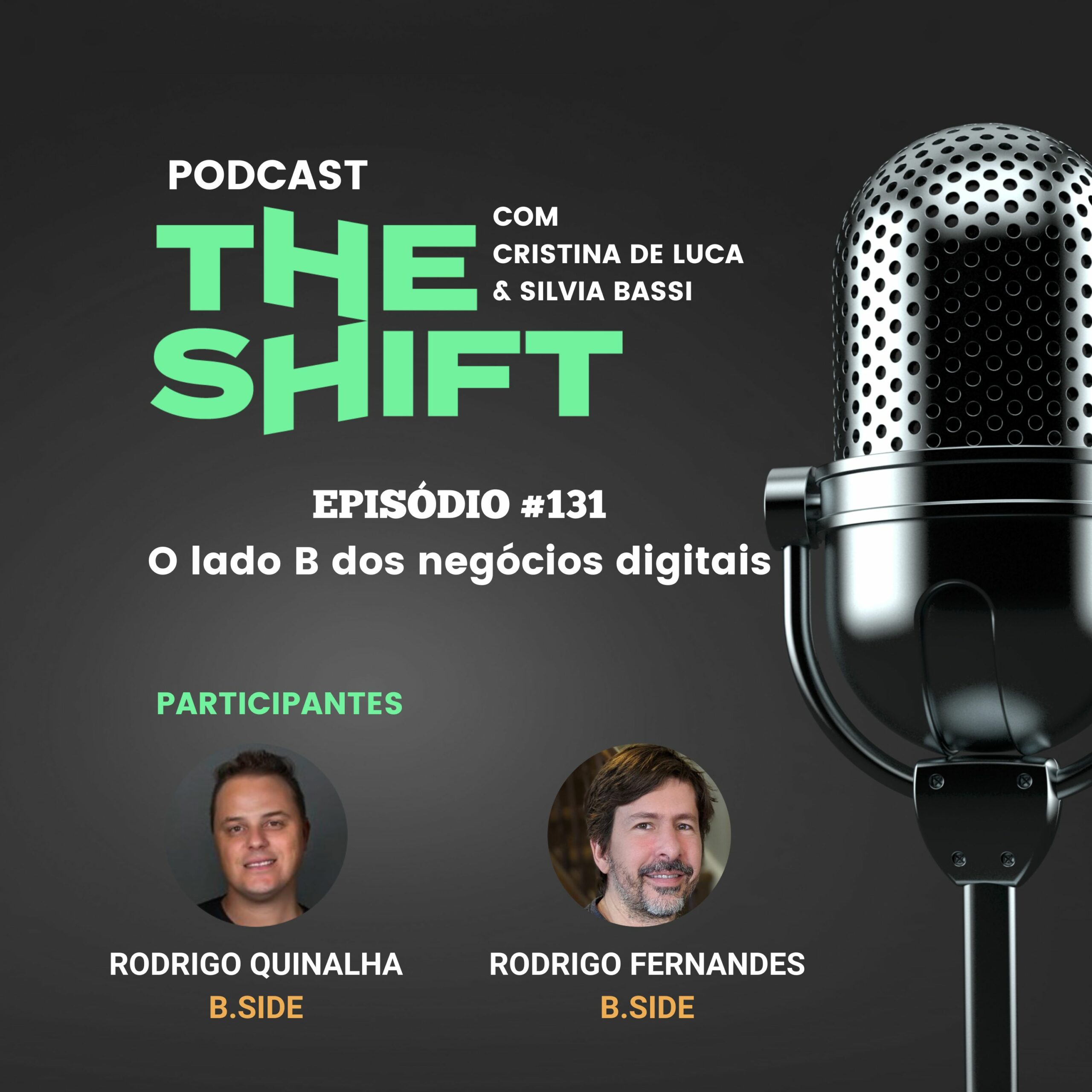 The Shift #131 <br>O lado B dos negócios digitais