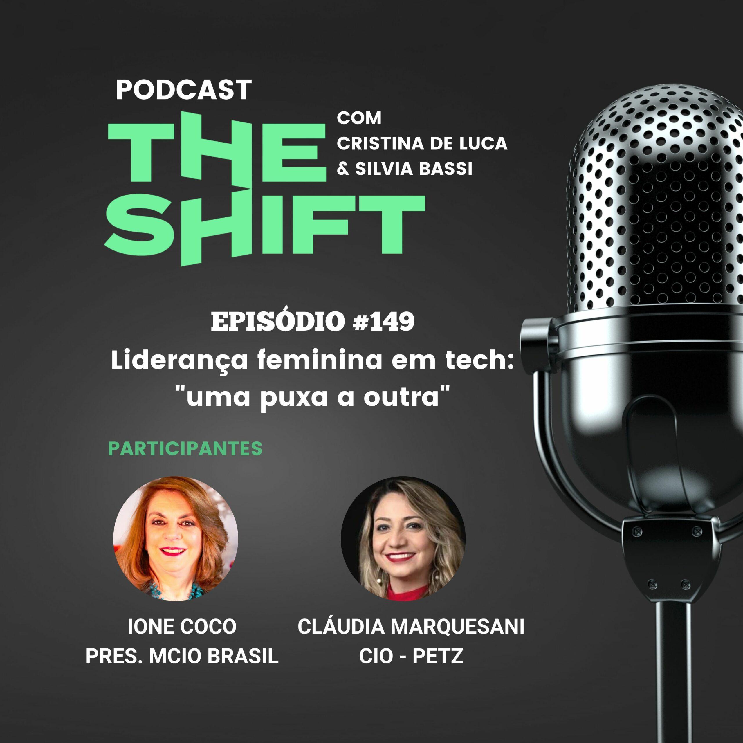 The Shift #149 <br/>Liderança feminina em tech: <br/>