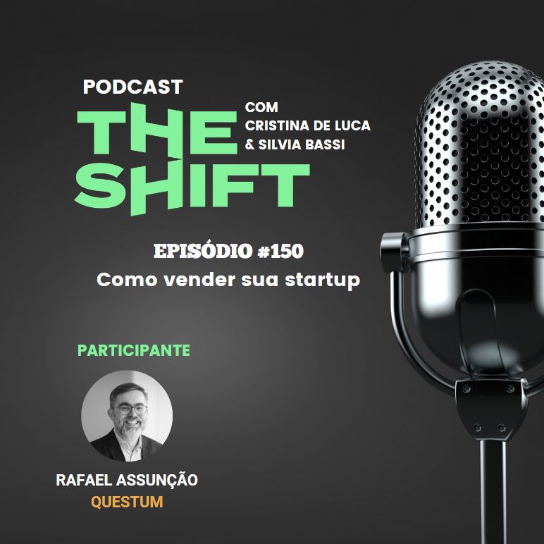 The Shift #150 <br/>Como vender sua startup