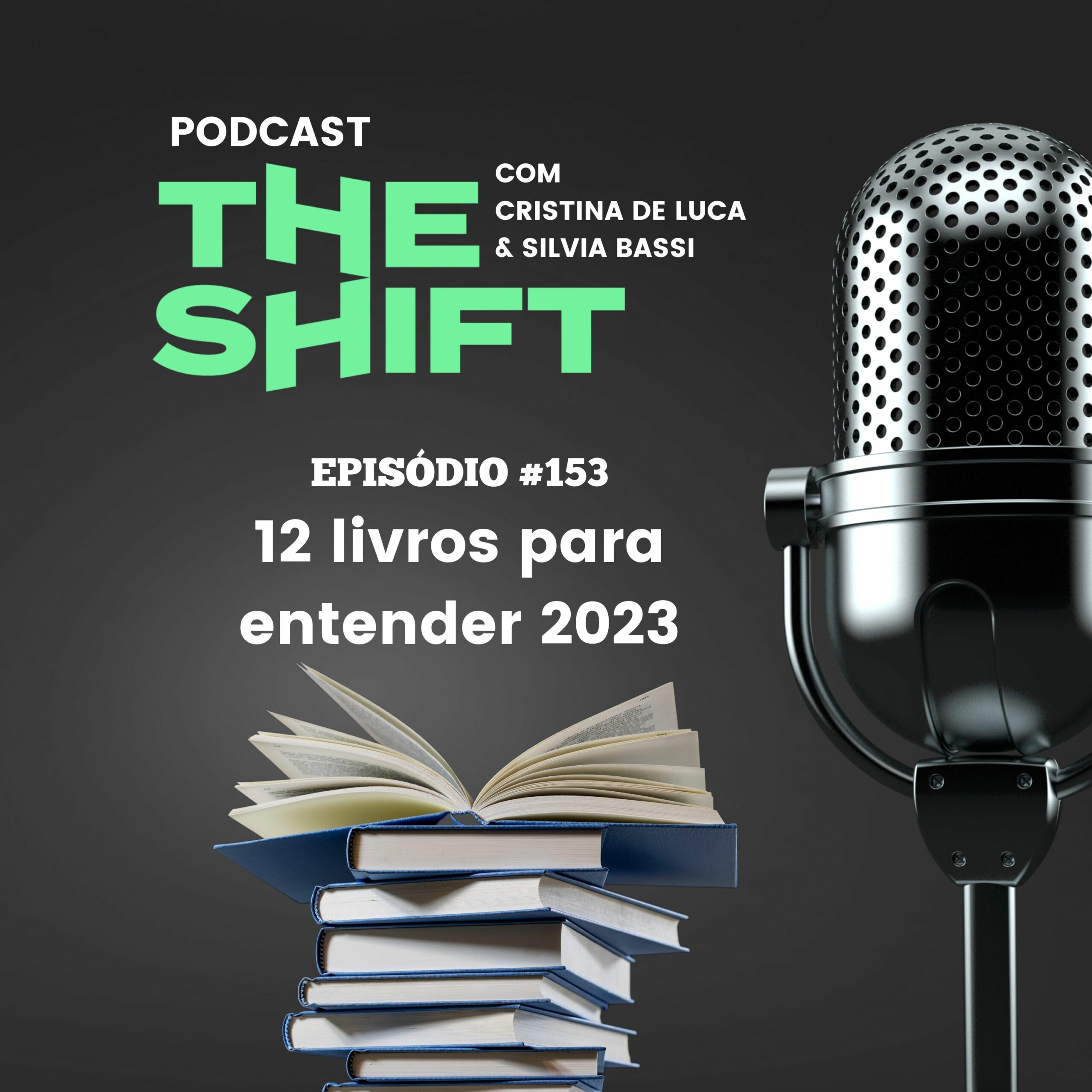 The Shift #153 <br/>12 livros para entender 2023