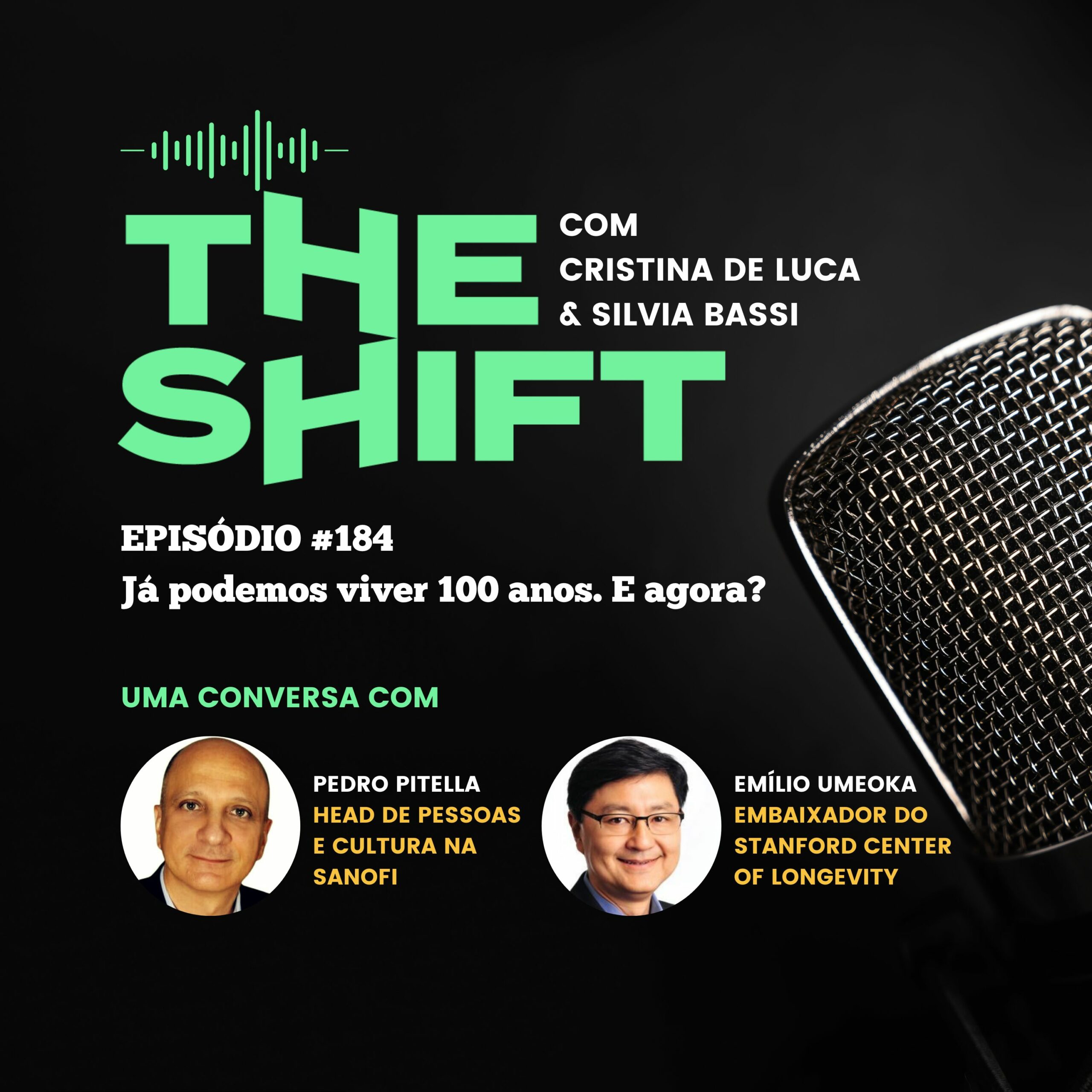 The Shift #184<br/>Já podemos viver até os 100 anos. E agora?