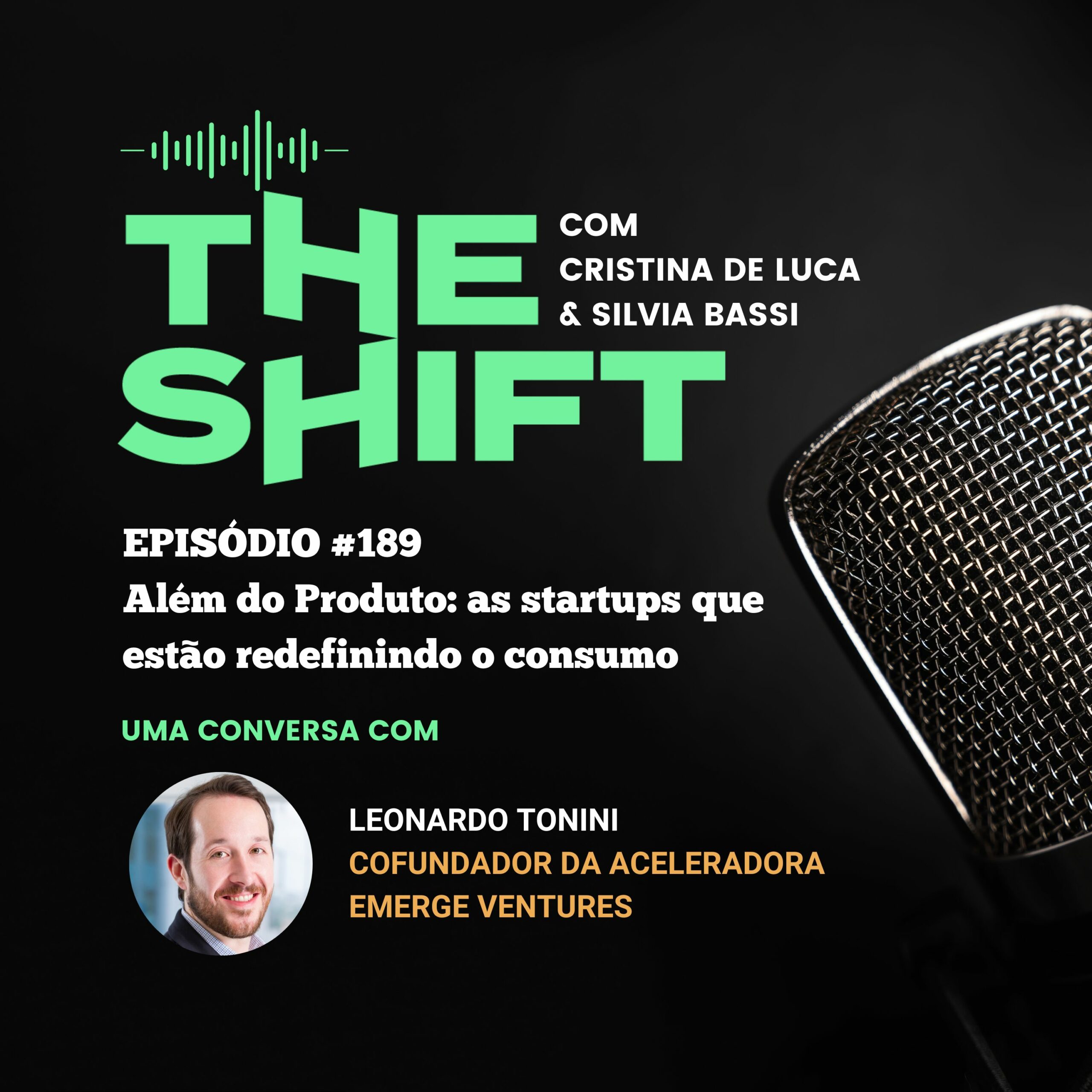 The Shift #189</br> Além do Produto: as startups que estão redefinindo o consumo