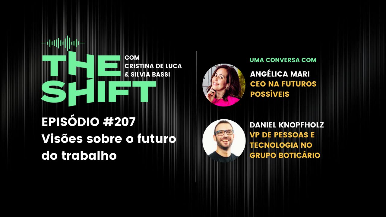 The Shift #207</br> Visões sobre o futuro do trabalho