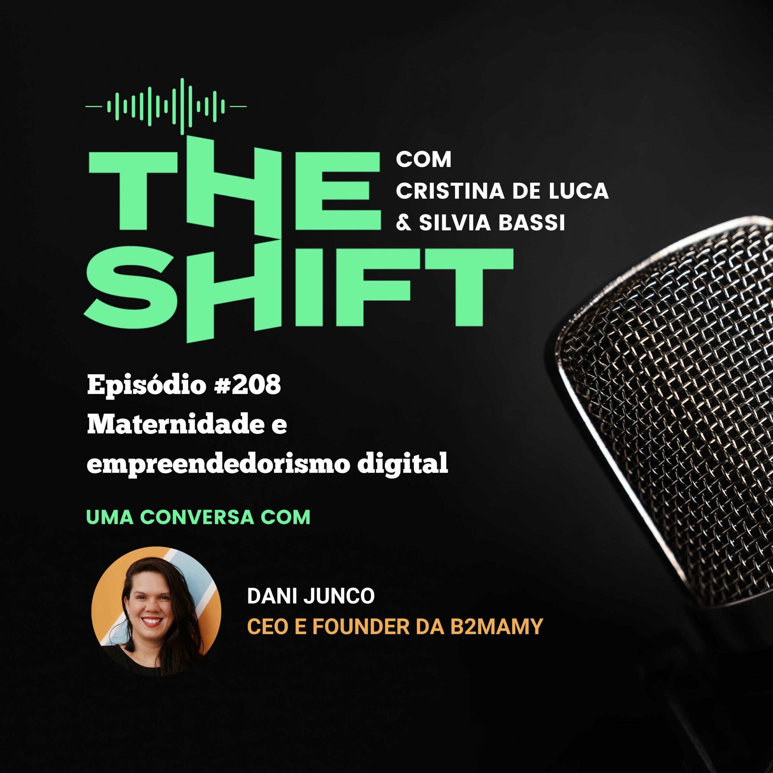 The Shift #208</br> Maternidade e empreendedorismo digital
