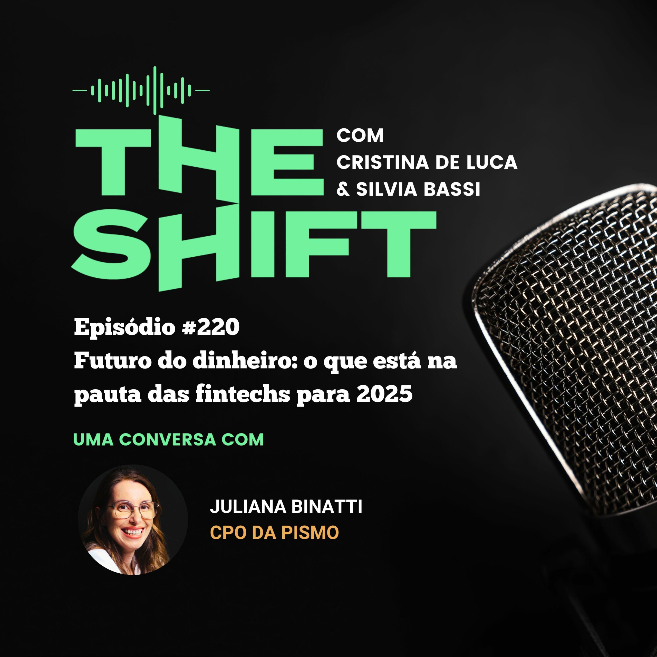 The Shift #220<br>  Futuro do dinheiro: o que está na pauta das fintechs para 2025