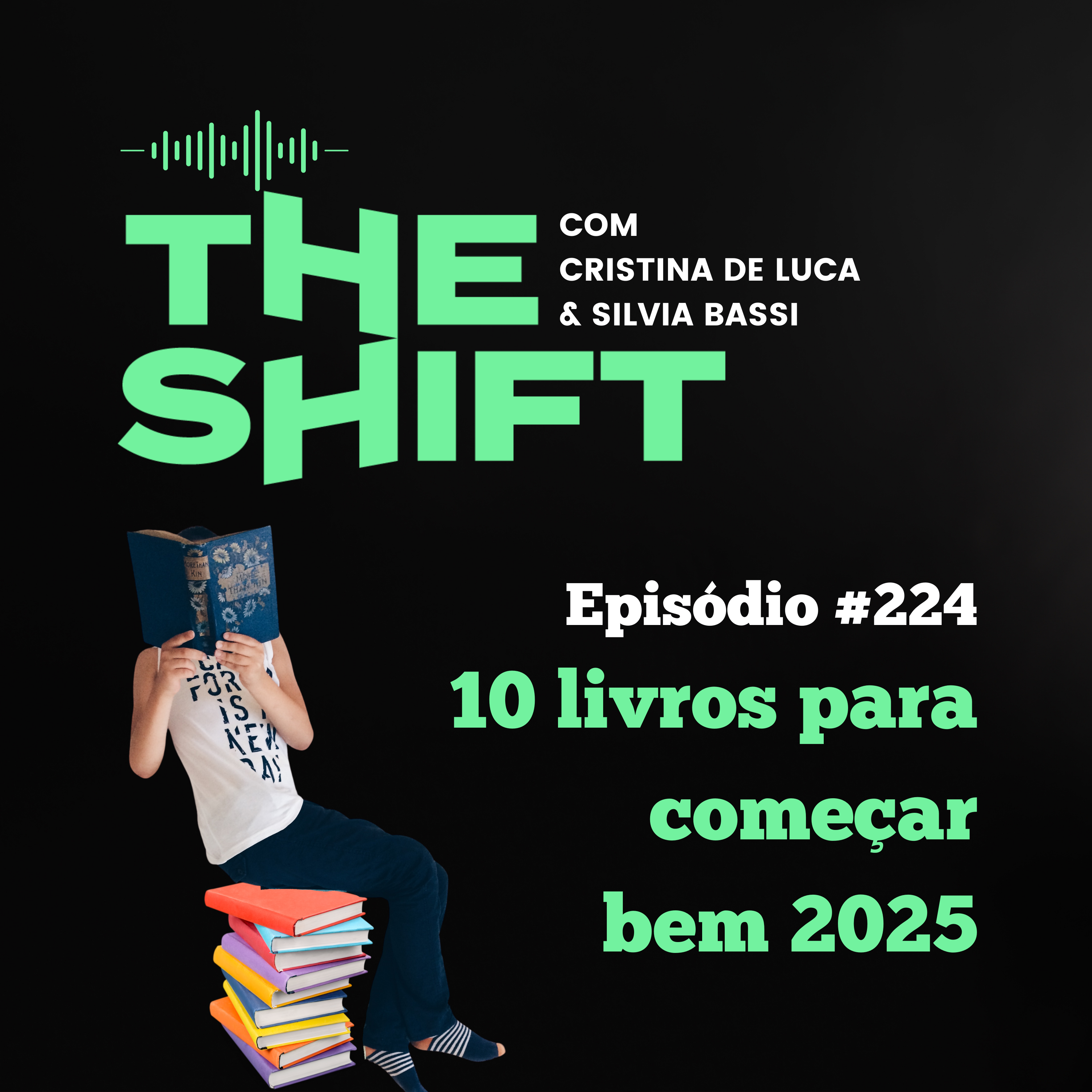 The Shift #224<br>10 Livros para começar bem 2025