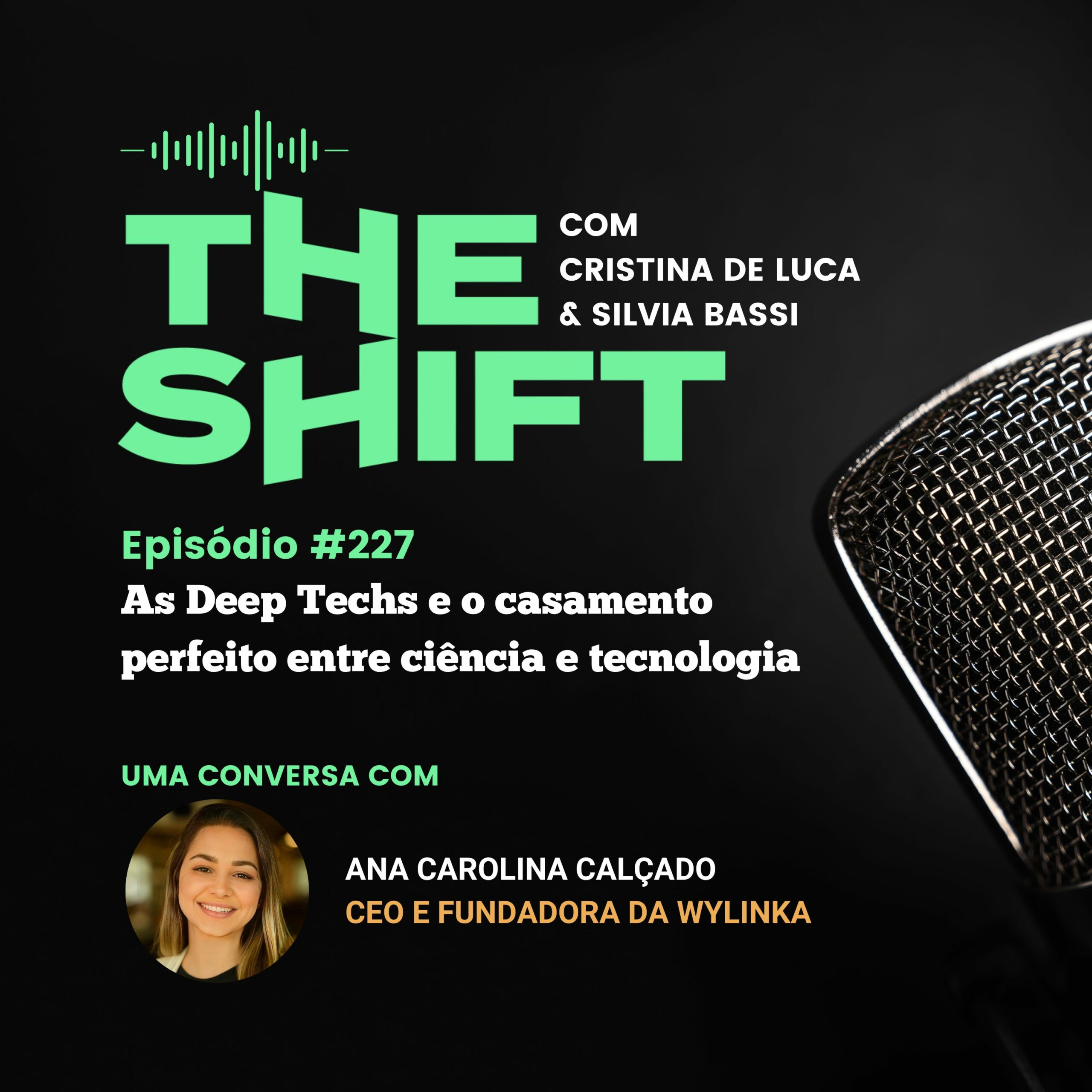 The Shift #227<br>Deep Techs: o casamento perfeito entre ciência e tecnologia