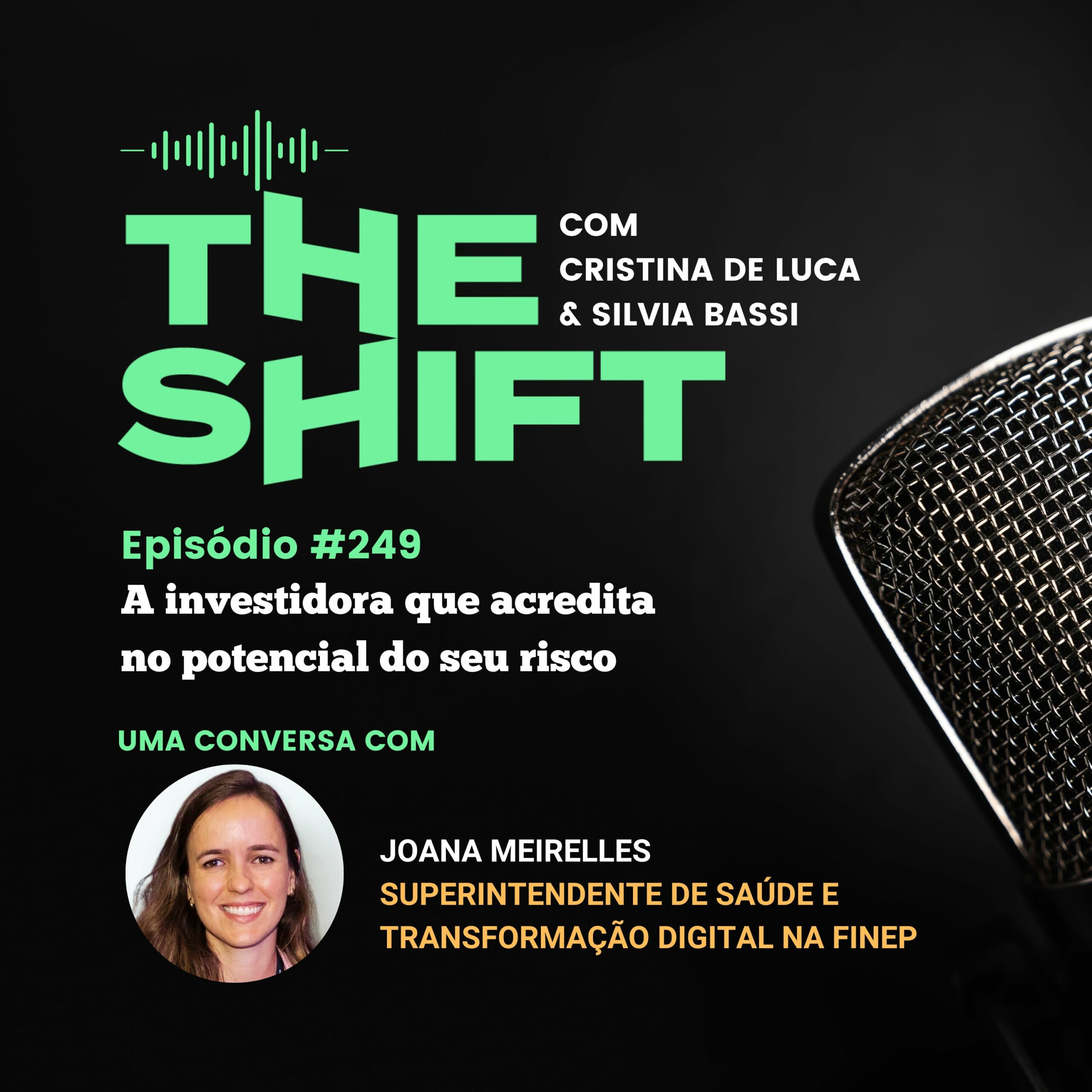 The Shift #249<br> A investidora que aposta no seu risco