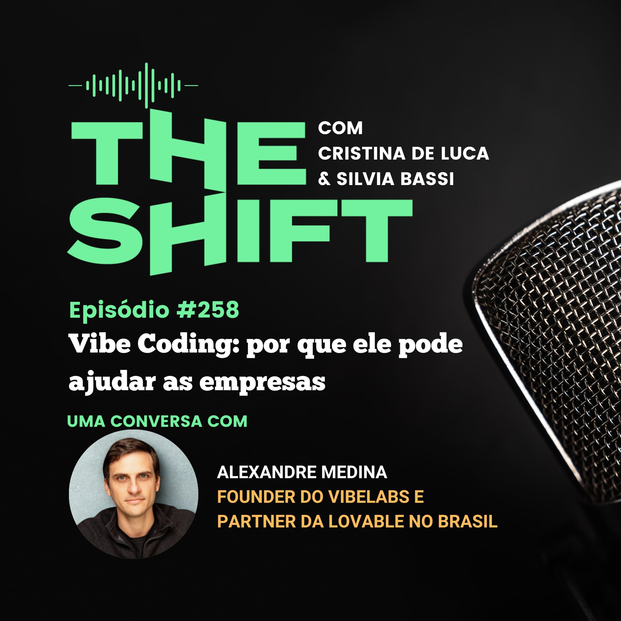 The Shift #258<br> Vibe Coding: por que ele pode ajudar as empresas
