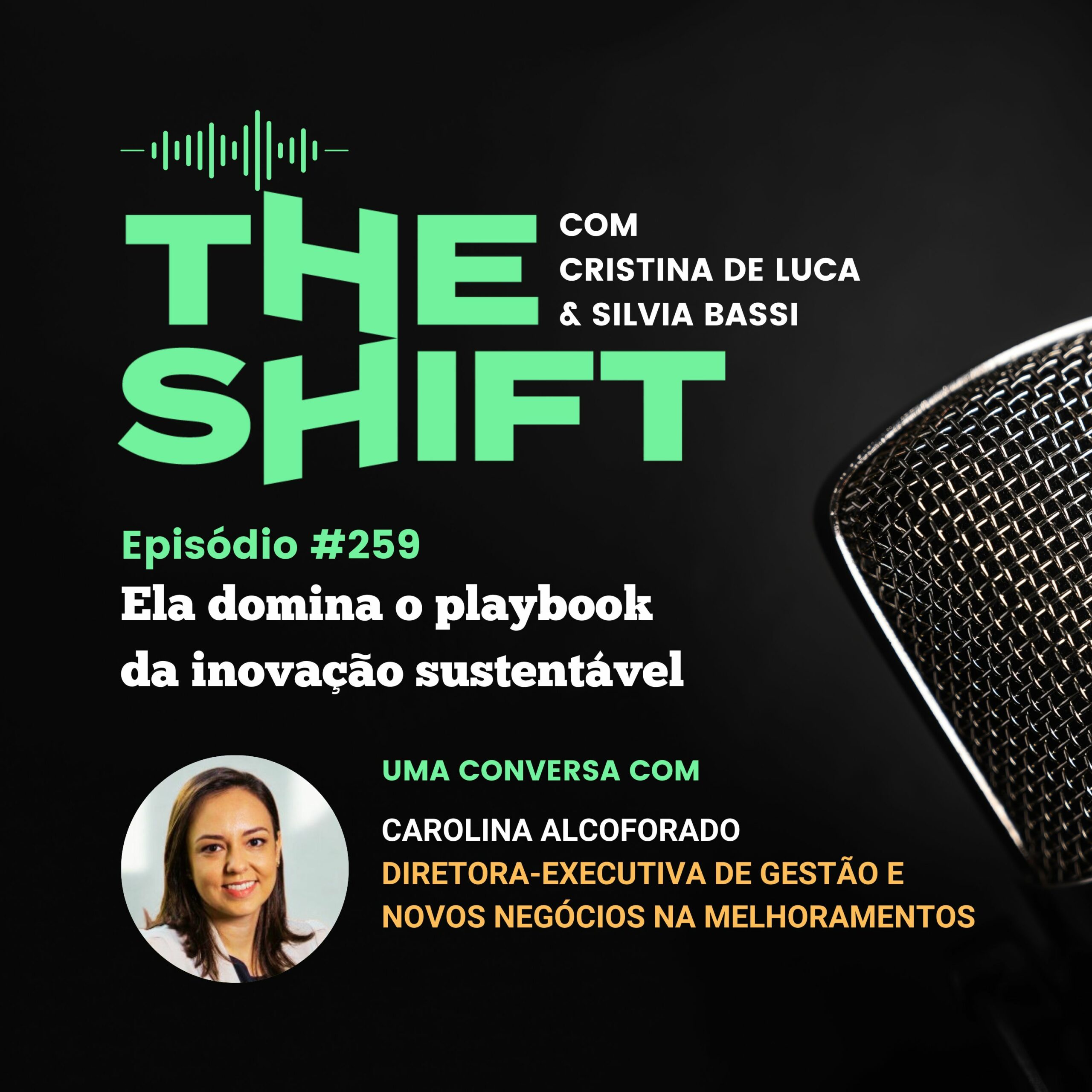 The Shift #259<br> Ela domina o playbook da inovação sustentável