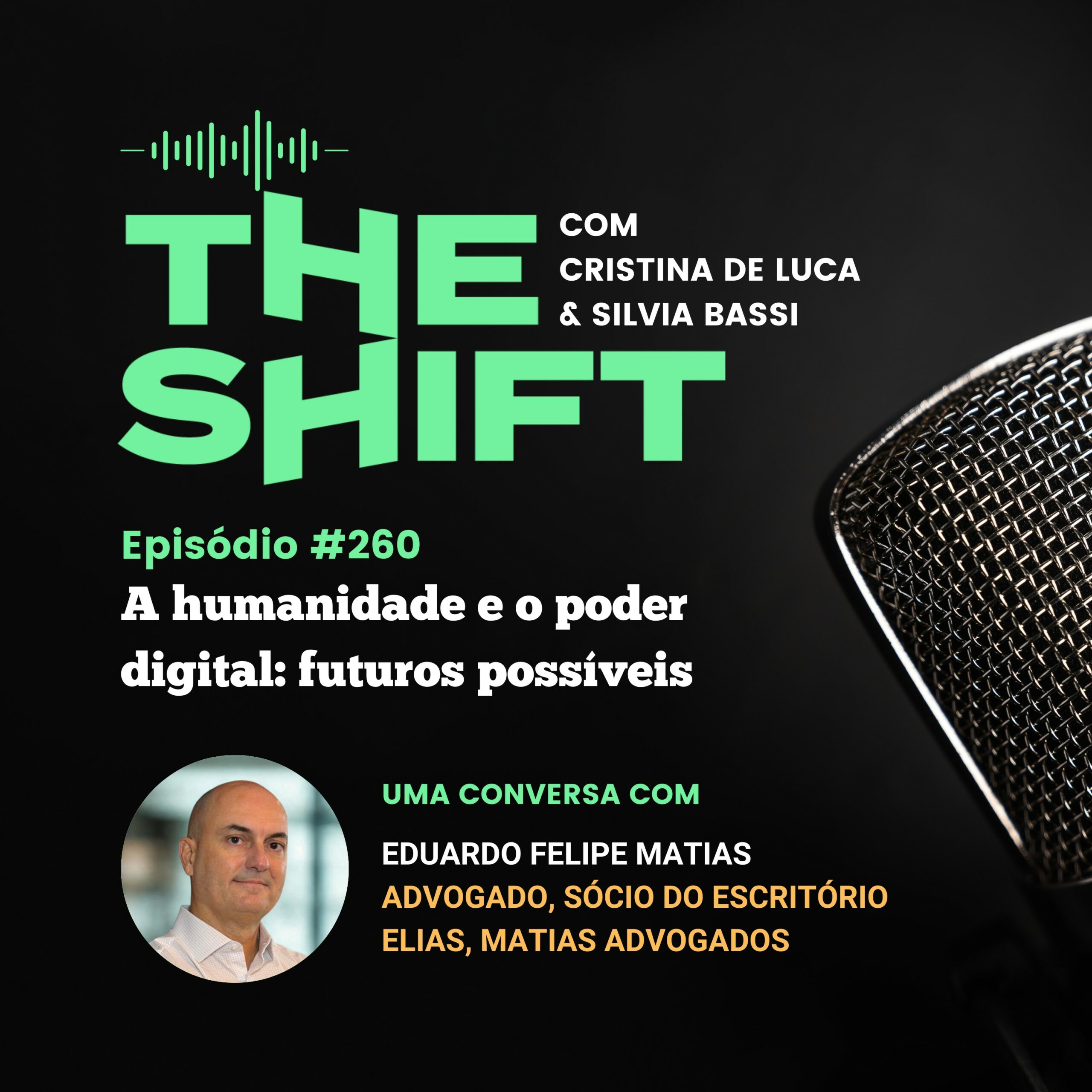 The Shift #260<br> A humanidade e o poder digital: futuros possíveis