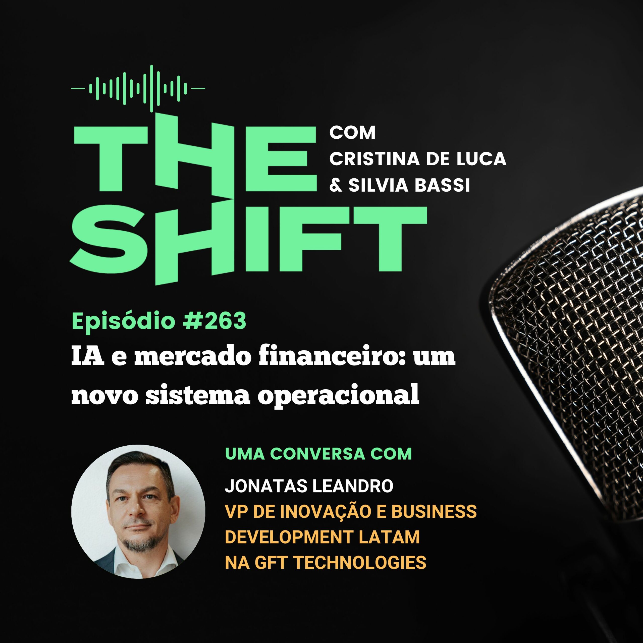 The Shift #263<br> IA e mercado financeiro: um novo sistema operacional